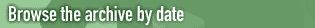 Browse the archive by date