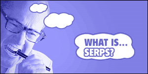 What is Serps?