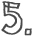 5
