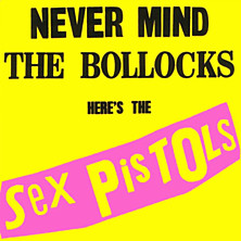 Review of Never Mind the Bollocks, Here’s the Sex Pistols: Deluxe Edition