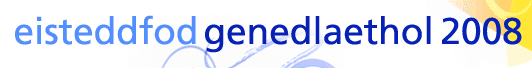 Eisteddfod Genadlaethol 2008