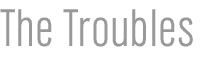 The Troubles