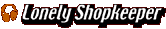 Lonely Shopkeeper