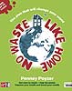 No Waste Like Home by Penney Poyzer