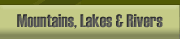 Mountains, Lakes & Rivers