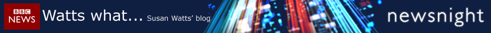 BBC BLOGS - Newsnight: Susan Watts