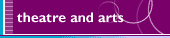 Theatre and Arts information