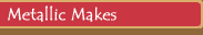 Metallic Makes