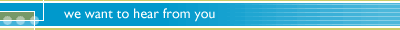 we want to hear from you