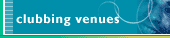 Clubbing Venues