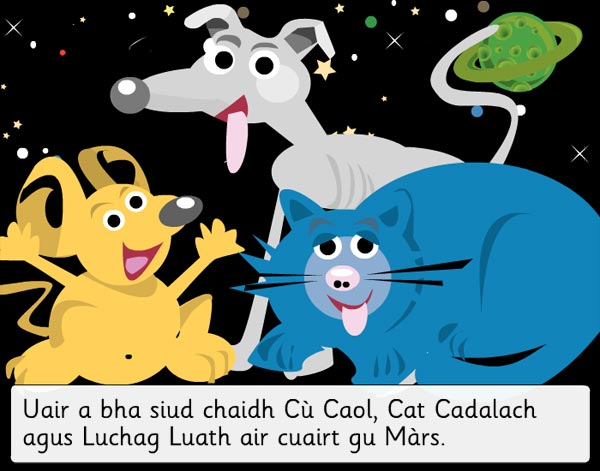 Uair a bha siud chaidh Cù Caol, Cat Cadalach agus Luchag Luath air cuairt gu Màrs.