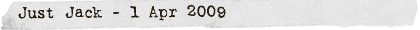 Just Jack - 1 Apr 2009