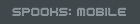 Spooks: Mobile