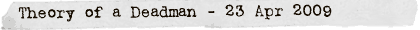 Theory of a Deadman - 23 Apr 2009