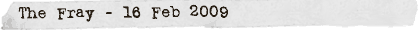 The Fray - 16 Feb 2009