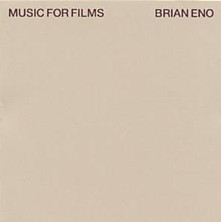 Review of Music For Films / Apollo / Thursday Afternoon / More Music For Films