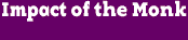 Impact of the Monk