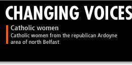 Catholic women from the republican Ardoyne area of north Belfast
