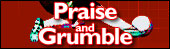 Praise and Grumble
