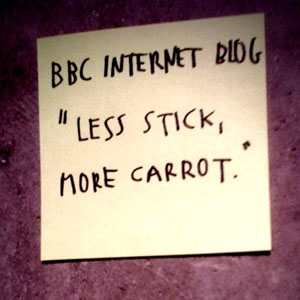 Less Stick, more carrot