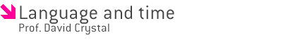 Language and time by Prof David Crystal