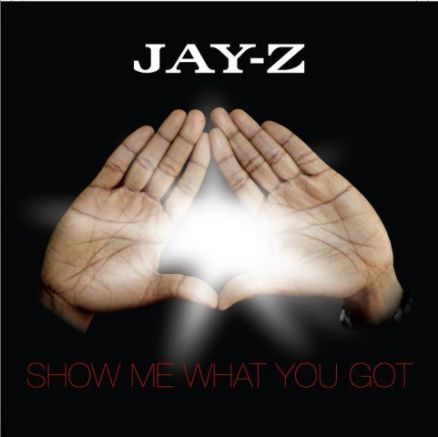 Jay-Z's Show Me What You Got