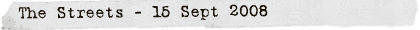 The Streets - 15 Sep 2008