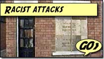 Racist attacks