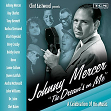 Review of Clint Eastwood Presents: Johnny Mercer - The Dream’s On Me Review of Clint Eastwood Presents: Johnny Mercer - The Dream’s On Me