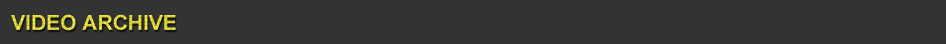 Video Archive 2009