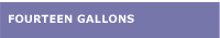 Fourteen Gallons