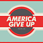 Review of America Give Up 