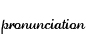 pronunciation