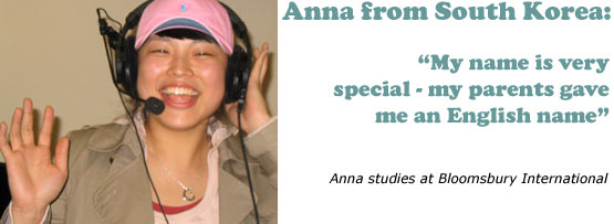Anna Lee from South Korea: 'My name is very special - my parents gave me an English name'... Anna studies at Bloomsbury International