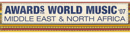 Awards for World Music 2007 - Middle East & North Africa