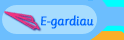 E-gardiau