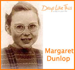 Margaret Dunlop, Days Like This