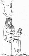 Isis, a seated woman with a headdress consisting of cow horns encircling a sun-disk. She holds the baby Horus on her lap