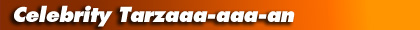 Celebrity Tarzan