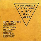 Huw Warren, Hundreds Of Things A Boy Can Make