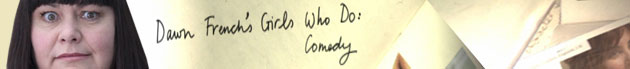 Dawn French's Girls Who Do: Comedy