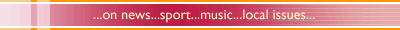 On News, Sport, Music, Local Issues 
