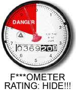 F***Ometer Reading: HIDE!!