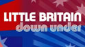 Little Britain Down Under