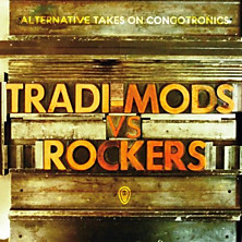 Review of Tradi-Mods Vs. Rockers: Alternative Takes on Congotronics