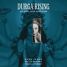 Review of Durga Rising: An Indo-Jazz Adventure