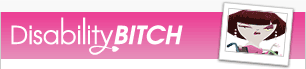 Disability Bitch