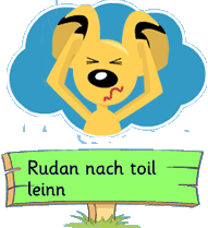 Rudan nach toil leinn