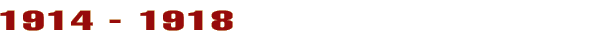 1914 - 1918