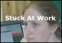 Stuck At Work